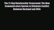 Read The 21-Day Relationship Turnaround: The New Communication System to Eliminate Conflict