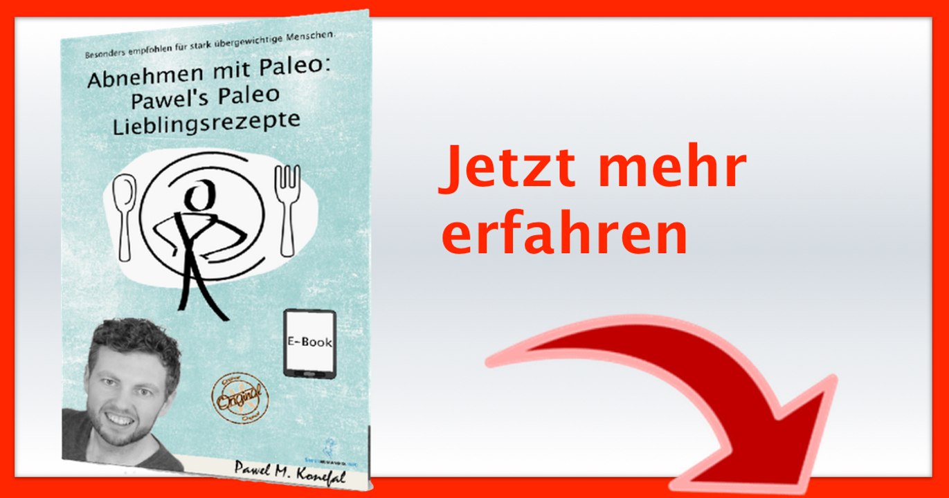 Abnehmen mit Paleo - Pawel's Paleo Lieblingsrezepte von Pawel M. Konefal als Ebook
