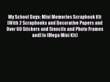 Read My School Days: Mini Memories Scrapbook Kit [With 2 Scrapbooks and Decorative Papers and