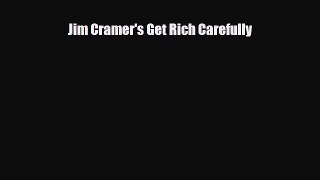 [PDF] Jim Cramer's Get Rich Carefully Read Full Ebook