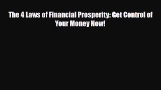 [PDF] The 4 Laws of Financial Prosperity: Get Control of Your Money Now! Download Online