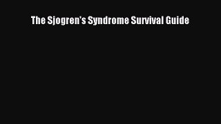 Download The Sjogren's Syndrome Survival Guide Free Books