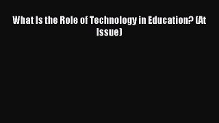 Read What Is the Role of Technology in Education? (At Issue) Ebook Free