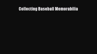 Read Collecting Baseball Memorabilia Ebook Free