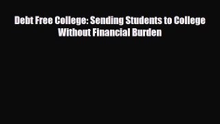 [PDF] Debt Free College: Sending Students to College Without Financial Burden Read Online