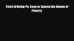 [PDF] Tired of Being Po: Keys to Expose the Enemy of Poverty Download Online