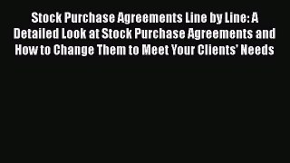 [PDF] Stock Purchase Agreements Line by Line: A Detailed Look at Stock Purchase Agreements