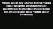 Read Prostate Cancer: How To Survive Reverse Prostate Cancer Today (FREE CHECKLIST) (Prostate