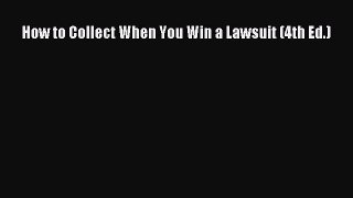 [PDF] How to Collect When You Win a Lawsuit (4th Ed.) [Read] Online