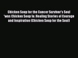 [PDF] Chicken Soup for the Cancer Survivor's Soul                 *was Chicken Soup fo: Healing