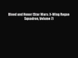 Read Blood and Honor (Star Wars: X-Wing Rogue Squadron Volume 7) Ebook Online