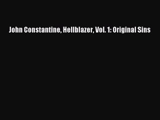 Read John Constantine Hellblazer Vol. 1: Original Sins Ebook Online