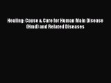 Download Healing: Cause & Cure for Human Main Disease (Hmd) and Related Diseases Ebook Free