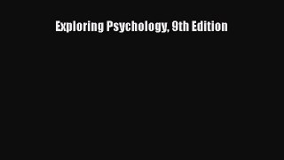 Read Exploring Psychology 9th Edition PDF Online