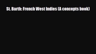 Download St. Barth: French West Indies (A concepts book) Free Books