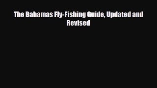 Download The Bahamas Fly-Fishing Guide Updated and Revised Free Books