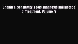 Read Chemical Sensitivity: Tools Diagnosis and Method of Treatment  Volume IV Ebook Free