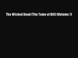 Read The Wicked Dead (The Tome of Bill) (Volume 7) Ebook Free