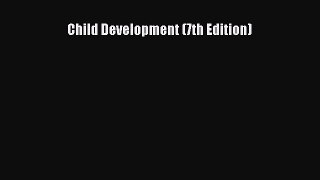 Download Child Development (7th Edition) Ebook Free