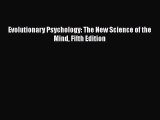 Download Evolutionary Psychology: The New Science of the Mind Fifth Edition PDF Online