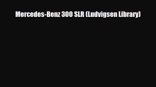 [PDF] Mercedes-Benz 300 SLR (Ludvigsen Library) Read Online