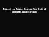 Read Suddenly Last Summer: Degrassi Extra Credit #2 (Degrassi: Next Generation) Ebook Free