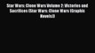 Read Star Wars: Clone Wars Volume 2: Victories and Sacrifices (Star Wars: Clone Wars (Graphic