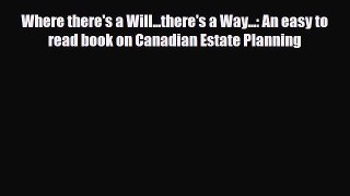 [PDF] Where there's a Will...there's a Way...: An easy to read book on Canadian Estate Planning