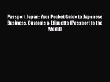 [PDF] Passport Japan: Your Pocket Guide to Japanese Business Customs & Etiquette (Passport