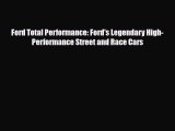 [PDF] Ford Total Performance: Ford's Legendary High-Performance Street and Race Cars Read Full