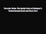 [PDF] Porsche Turbo: The Inside Story of Stuttgart's Turbocharged Road and Race Cars Download