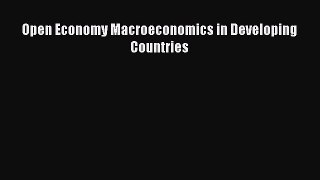PDF Open Economy Macroeconomics in Developing Countries  EBook