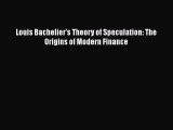 PDF Louis Bachelier's Theory of Speculation: The Origins of Modern Finance  EBook