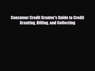 [PDF] Consumer Credit Grantor's Guide to Credit Granting Billing and Collecting Download Online