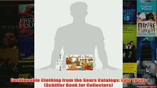 Download PDF  Fashionable Clothing from the Sears Catalogs Late 1950s Schiffer Book for Collectors FULL FREE