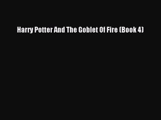 Download Harry Potter And The Goblet Of Fire (Book 4) PDF Free