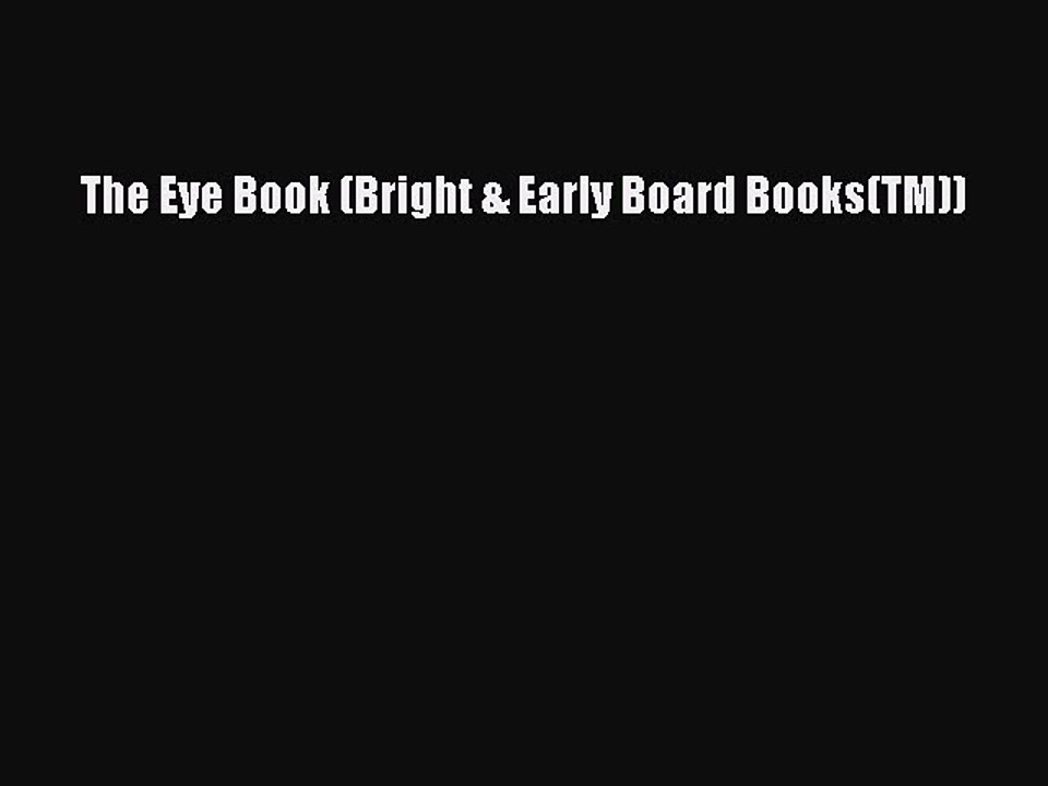 Download The Eye Book (Bright & Early Board Books(TM)) PDF Online