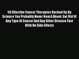 [PDF] 58 Effective Cancer Therapies Backed Up By Science You Probably Never Heard About: Get