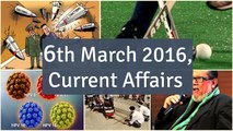 Current Affair 6 March 2016 for Competition Exams