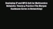 Read Deploying IP and MPLS QoS for Multiservice Networks: Theory & Practice (The Morgan Kaufmann