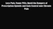 [PDF] Less Pain Fewer Pills: Avoid the Dangers of Prescription Opioids and Gain Control over