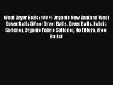 Read Wool Dryer Balls: 100 % Organic New Zealand Wool Dryer Balls (Wool Dryer Balls Dryer Balls