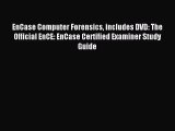 Read EnCase Computer Forensics includes DVD: The Official EnCE: EnCase Certified Examiner Study
