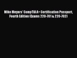 Download Mike Meyers' CompTIA A  Certification Passport Fourth Edition (Exams 220-701 & 220-702)