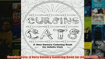 Download PDF  Cursing Cats A Very Sweary Coloring Book for Adults Only FULL FREE