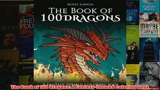 Download PDF  The Book of 100 Dragons A Fantasythemed coloring book FULL FREE