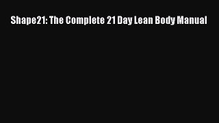 Read Shape21: The Complete 21 Day Lean Body Manual PDF Free