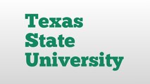 Texas State University meaning and pronunciation
