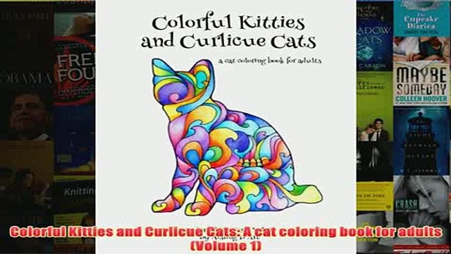 Download PDF Colorful Kitties and Curlicue Cats A cat coloring book for adults Volume 1 FULL FREE
