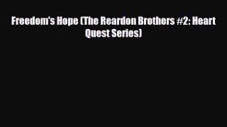 [PDF] Freedom's Hope (The Reardon Brothers #2: Heart Quest Series) [PDF] Full Ebook